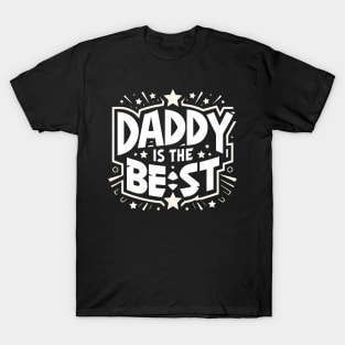 Daddy Is The Best T-Shirt